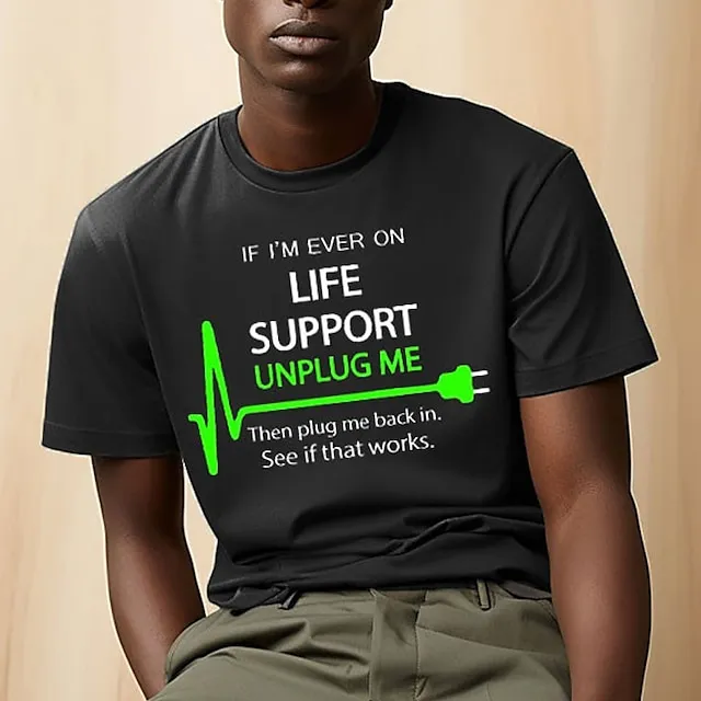 Mens Graphic Shirt Letter Prints Black White Navy Blue Tee Cotton Blend Casual Short Sleeve Comfortable Outdoor If ‘M Ever Life Support Unplug Then Back See That Works